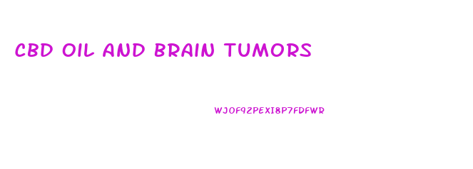 Cbd Oil And Brain Tumors