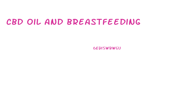 Cbd Oil And Breastfeeding