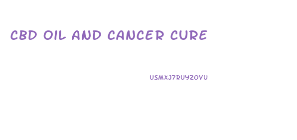 Cbd Oil And Cancer Cure