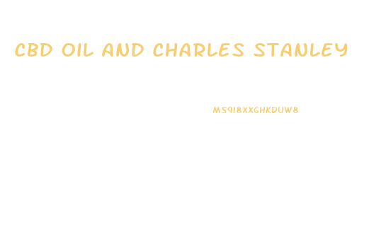 Cbd Oil And Charles Stanley