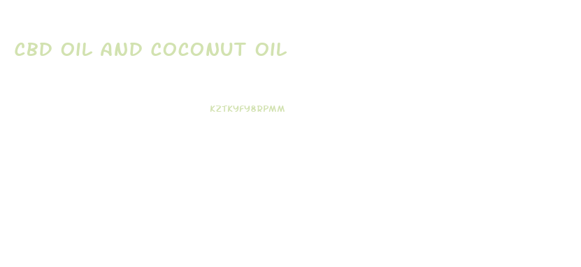 Cbd Oil And Coconut Oil