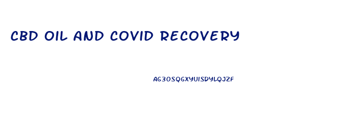 Cbd Oil And Covid Recovery