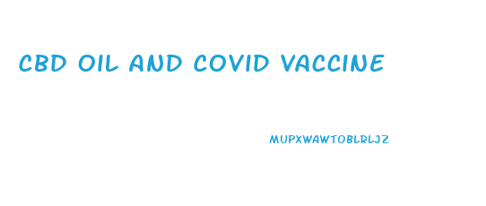 Cbd Oil And Covid Vaccine