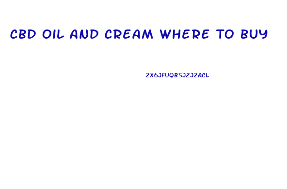 Cbd Oil And Cream Where To Buy