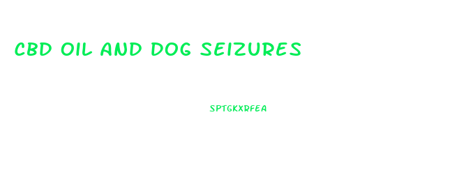 Cbd Oil And Dog Seizures
