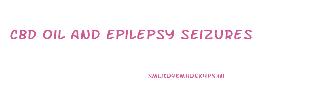 Cbd Oil And Epilepsy Seizures