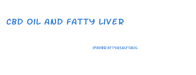 Cbd Oil And Fatty Liver