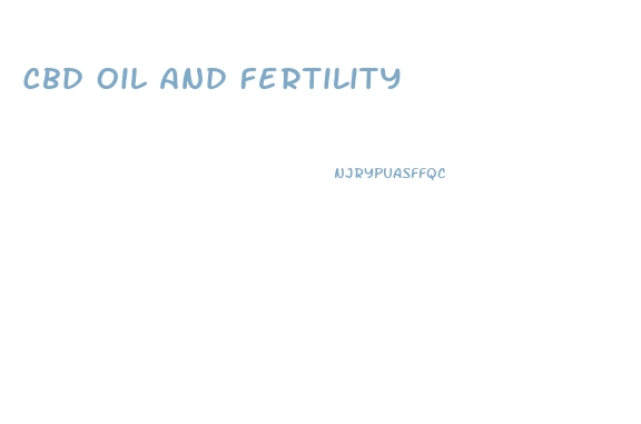 Cbd Oil And Fertility