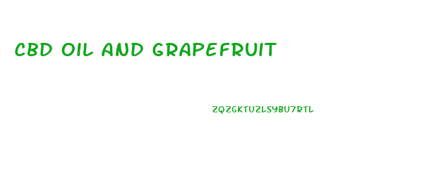 Cbd Oil And Grapefruit