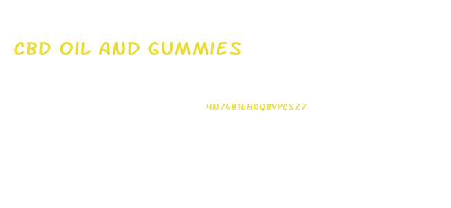 Cbd Oil And Gummies