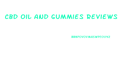 Cbd Oil And Gummies Reviews