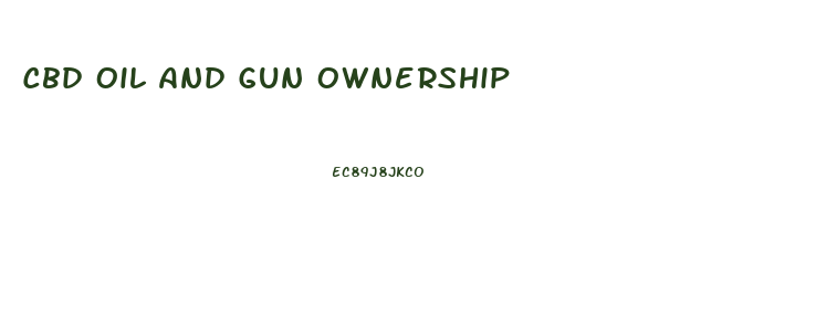 Cbd Oil And Gun Ownership