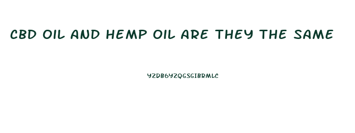 Cbd Oil And Hemp Oil Are They The Same
