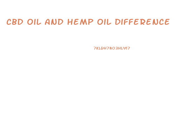 Cbd Oil And Hemp Oil Difference