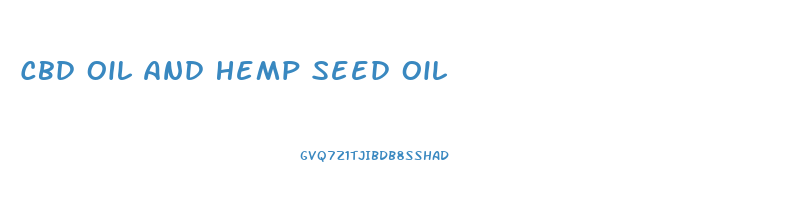Cbd Oil And Hemp Seed Oil