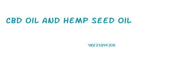 Cbd Oil And Hemp Seed Oil