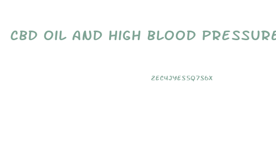 Cbd Oil And High Blood Pressure Medication