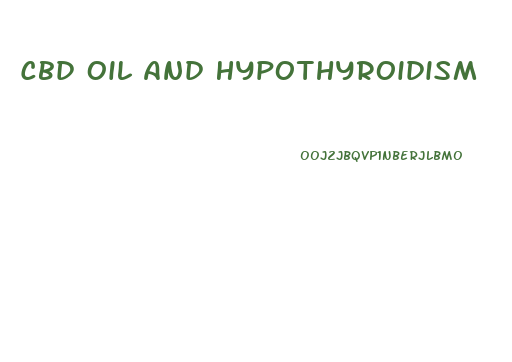 Cbd Oil And Hypothyroidism