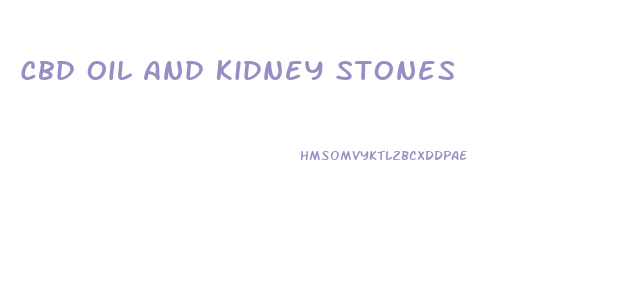 Cbd Oil And Kidney Stones