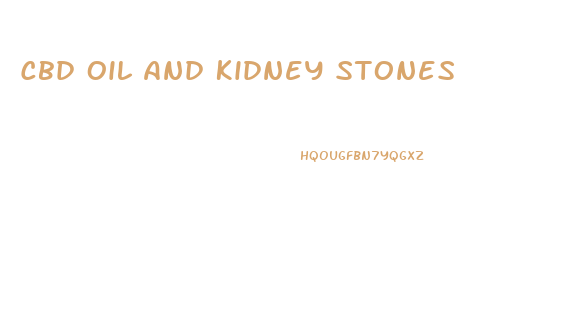 Cbd Oil And Kidney Stones