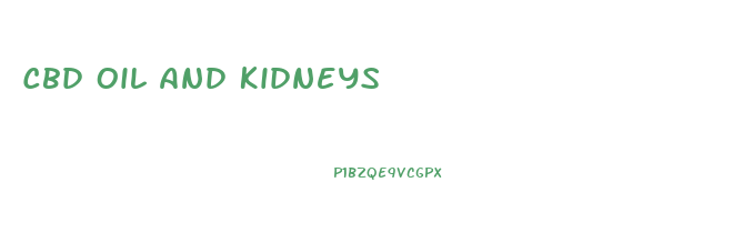 Cbd Oil And Kidneys