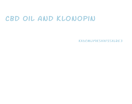 Cbd Oil And Klonopin