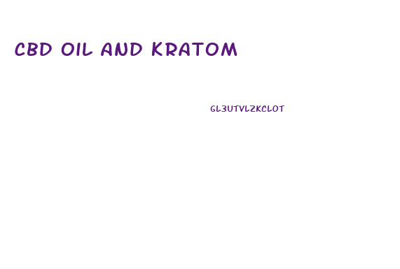 Cbd Oil And Kratom