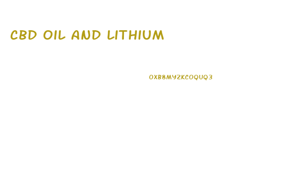 Cbd Oil And Lithium