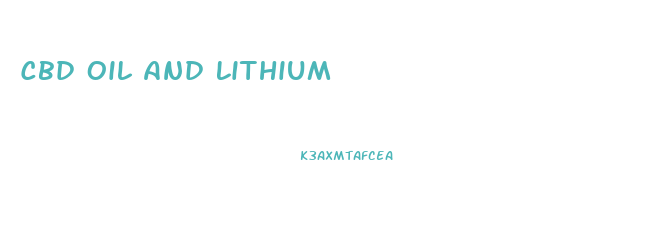 Cbd Oil And Lithium