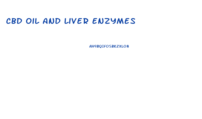 Cbd Oil And Liver Enzymes