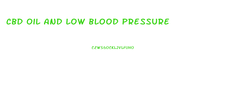 Cbd Oil And Low Blood Pressure