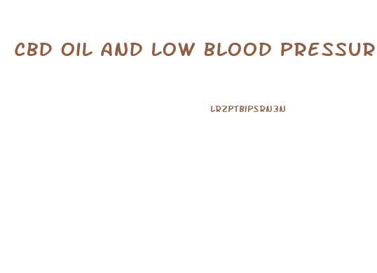 Cbd Oil And Low Blood Pressure