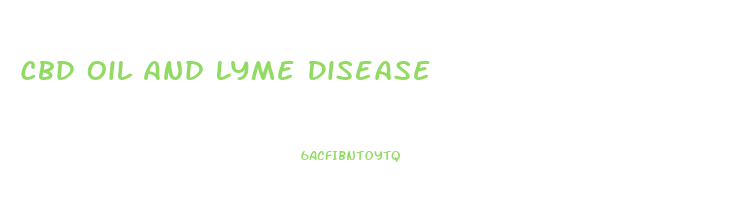 Cbd Oil And Lyme Disease