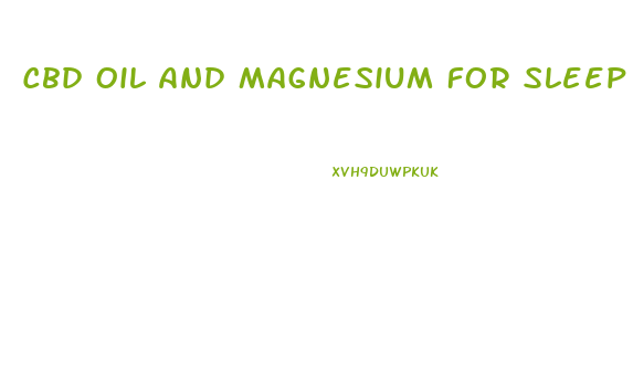 Cbd Oil And Magnesium For Sleep