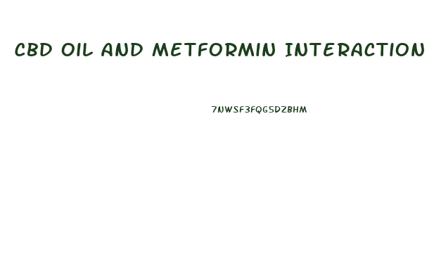 Cbd Oil And Metformin Interaction
