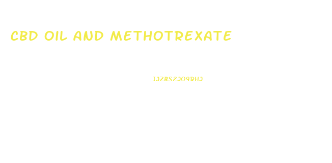 Cbd Oil And Methotrexate