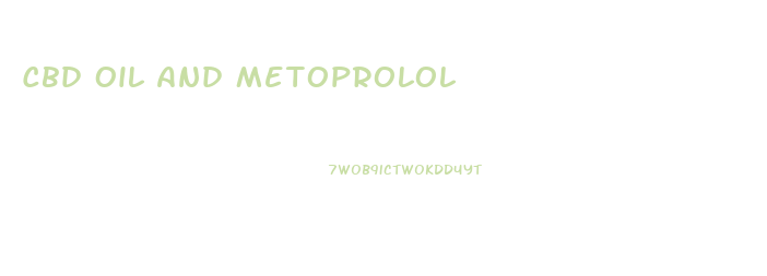 Cbd Oil And Metoprolol