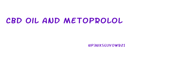 Cbd Oil And Metoprolol