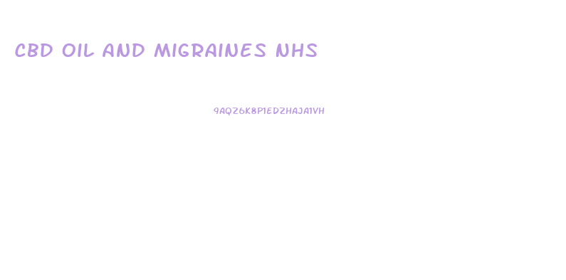 Cbd Oil And Migraines Nhs