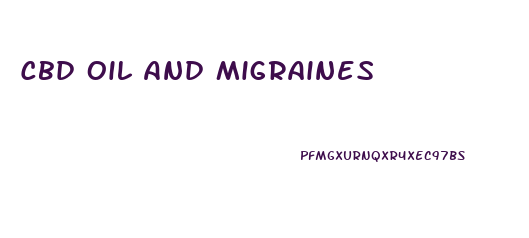 Cbd Oil And Migraines