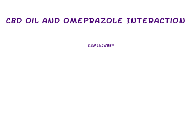 Cbd Oil And Omeprazole Interaction