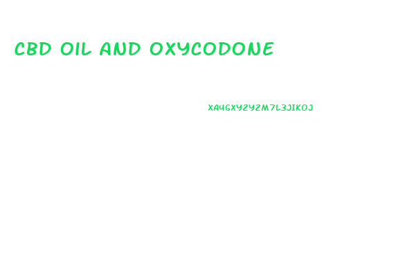 Cbd Oil And Oxycodone