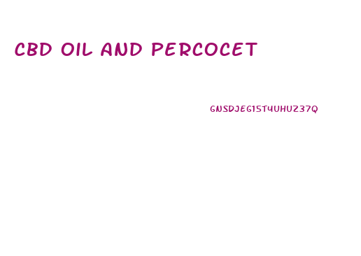 Cbd Oil And Percocet