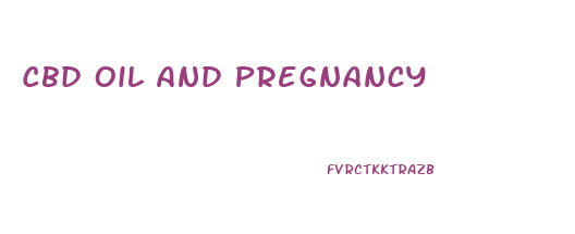 Cbd Oil And Pregnancy