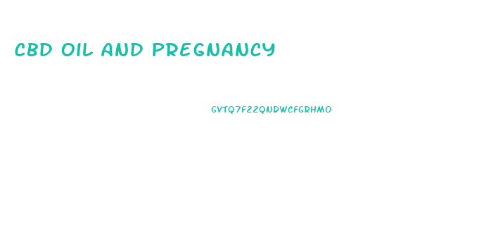 Cbd Oil And Pregnancy