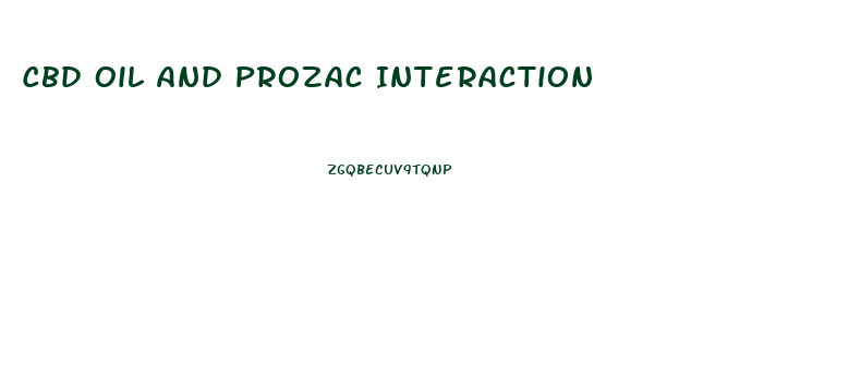 Cbd Oil And Prozac Interaction