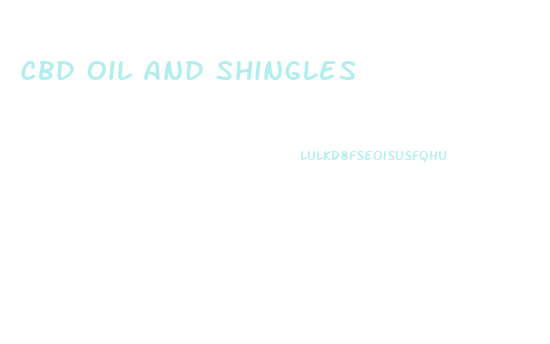 Cbd Oil And Shingles