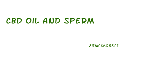 Cbd Oil And Sperm