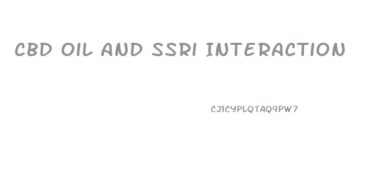 Cbd Oil And Ssri Interaction