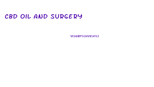 Cbd Oil And Surgery